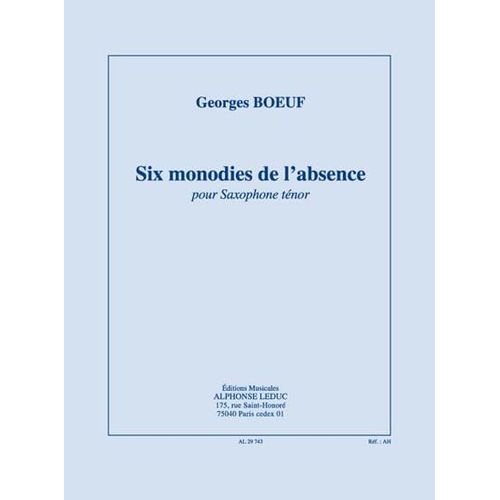 Georges Boeuf Six Monodies De L'absence Pour Saxophone Tenor