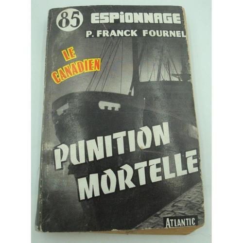 Franck Fournel Punition Mortelle 1959 Atlantic - Série "Le Canadien" - Espionnage