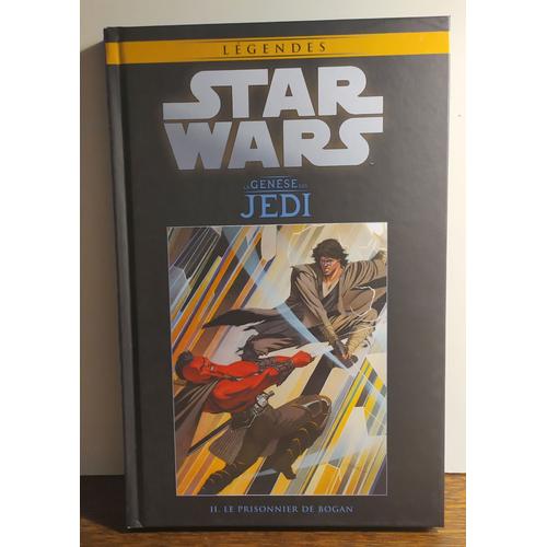 Légendes Star Wars : La Génèse Des Jedi / Tome 2 : Le Prisonnier De Bogan - Hachette