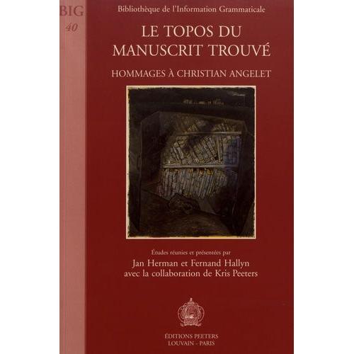 Le Topos Du Manuscrit Trouvé - Hommages À Christian Angelet
