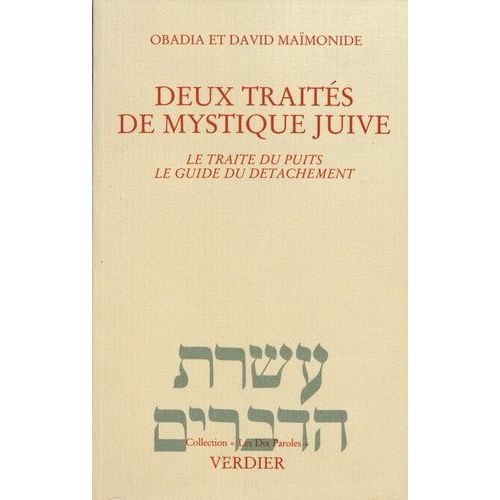 Deux Traités De Mystique Juive - Le Traité Du Puits - Le Guide Du Détachement