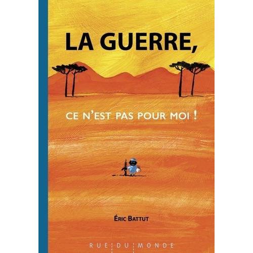 La Guerre, Ce N?Est Pas Pour Moi !