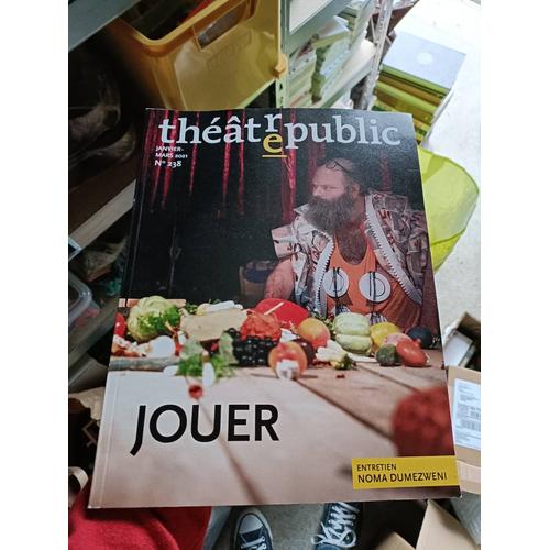 Theatre Public N238 - Jouer - Coordonné Par Christian Biet