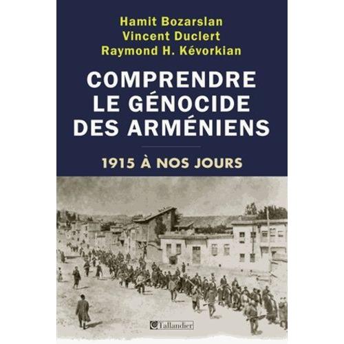 Comprendre Le Gnocide Des Armniens - 1915  Nos Jours    Format Broch 