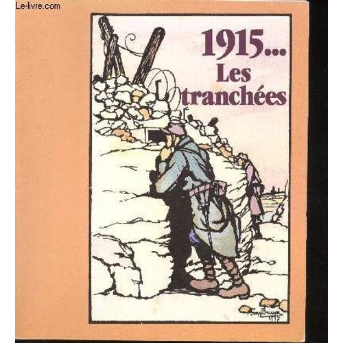 1915... Les Tranches. Catalogue De L Exposition R.E.R. Gare De Lyon Salle Des changes. 5 Novembre - 1er Dcembre 1985.   de Collectif 