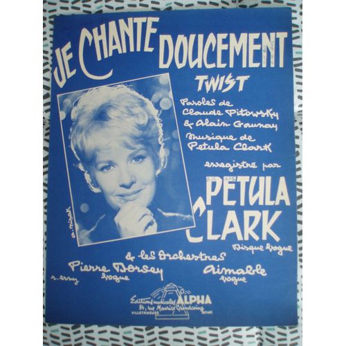 Petula Clark / Partition Je Chante Doucement De 1962.