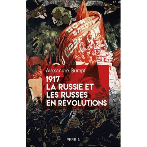 1917. La Russie Et Les Russes En Rvolutions  