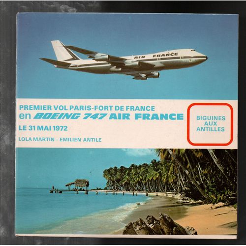 Premier Vol Paris- Fort De France En Boeing 747 Air France Le 31 Mai 1972 - Biguines Aux Antilles