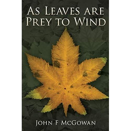 As Leaves Are Prey To Wind