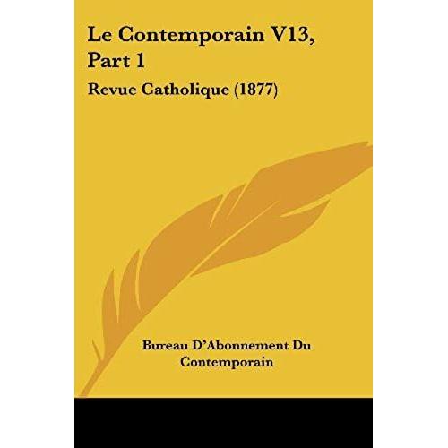 Le Contemporain V13, Part 1: Revue Catholique (1877)