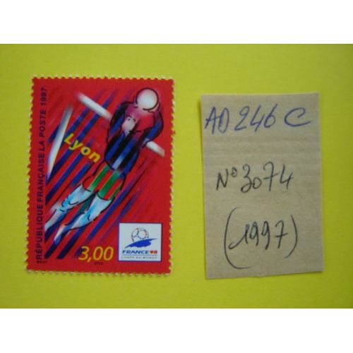 Ad/ 246 C * Timbre Neuf France 1997 **N°3074 "Football France98 *Coupe Du Monde " Lyon