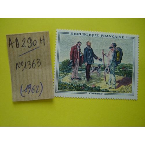 Ad/ 290 H * Timbre Neuf France 1962 **N°1363 " "Bonjour M Courbet