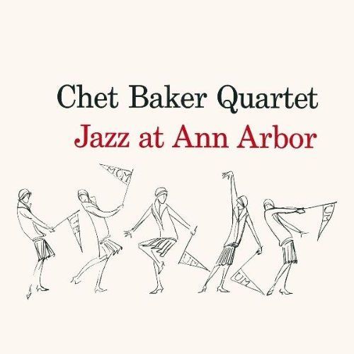 Chet Baker Quartet : Jazz At Ann Arbor