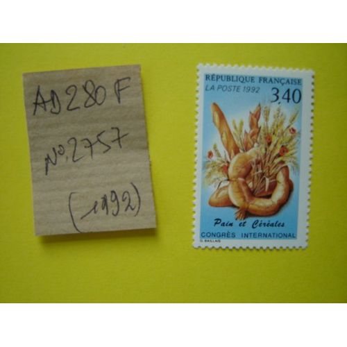 Ad 280 F // Timbre Neuf France ** 1992 * N° 2757 " Congrès Des Céréales & Du Pain