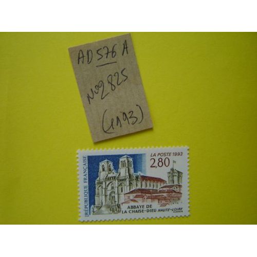 Ad 576 A // Timbre Neuf France ** 1993 * N° 2825 "Abbaye De La Chaise Dieu (Haute Loire)