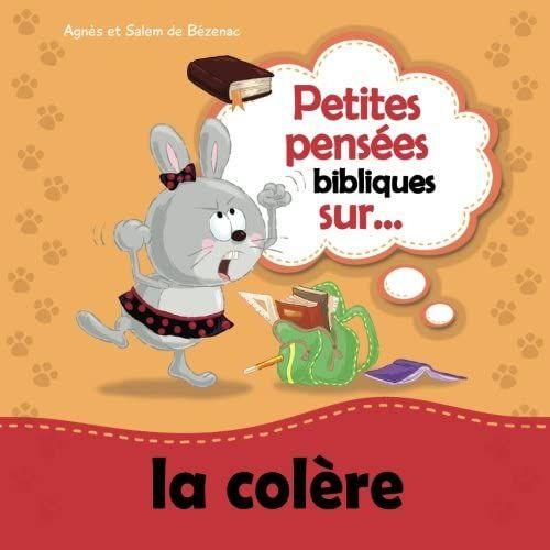 Petites Pensées Bibliques Sur La Colère: Celui Qui Aime Ne Se Met Pas En Colère Facilement: Volume 2