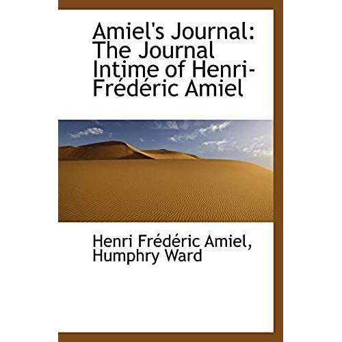 Amiel's Journal: The Journal Intime Of Henri-Frédéric Amiel