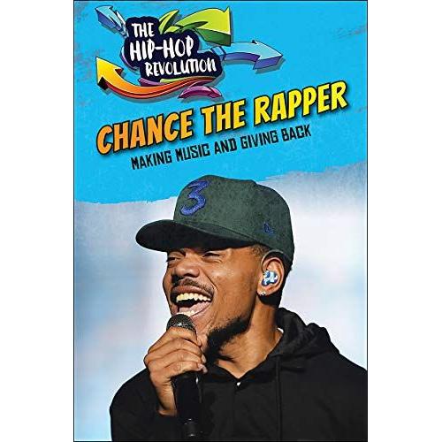 Chance The Rapper: Making Music And Giving Back (Hip-Hop Revolution)