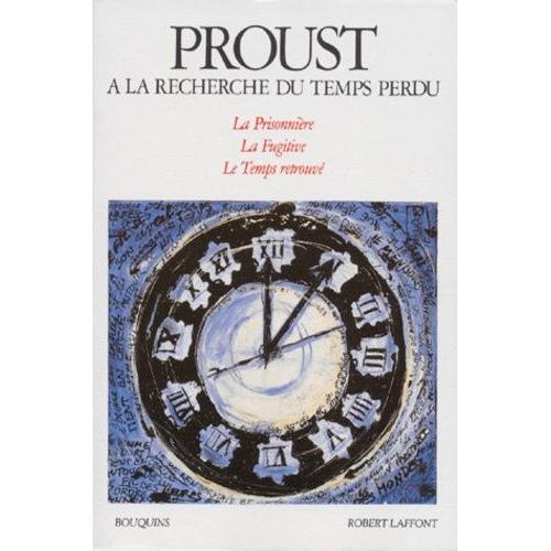 A la recherche du Temps perdu. Proust Temps. Proust m. "le Temps retrouve". Temps perdu