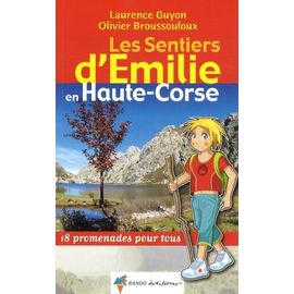 Les Sentiers D'emilie En Haute-Corse - 18 Promenades Pour Tous