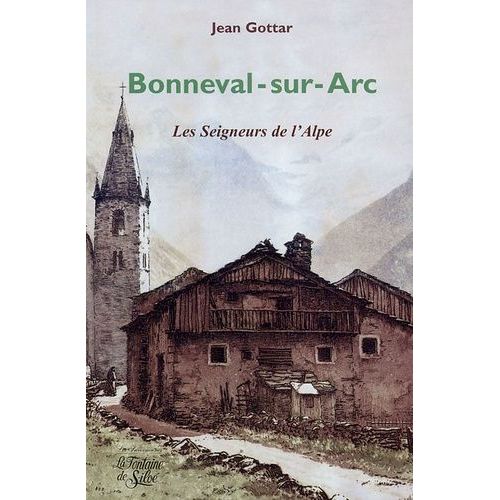 Bonneval-Sur-Arc - Les Seigneurs De L'alpe