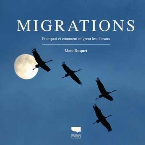 Migrations - Pourquoi Et Comment Migrent Les Oiseaux