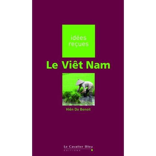 Le Viet Nam - Histoire & Civilisations