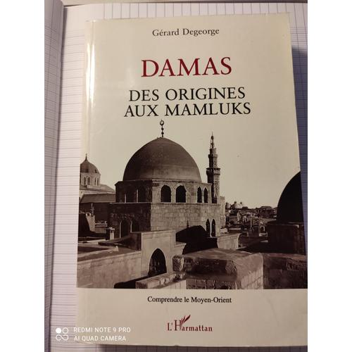 Damas - Des Origines Aux Mamluks