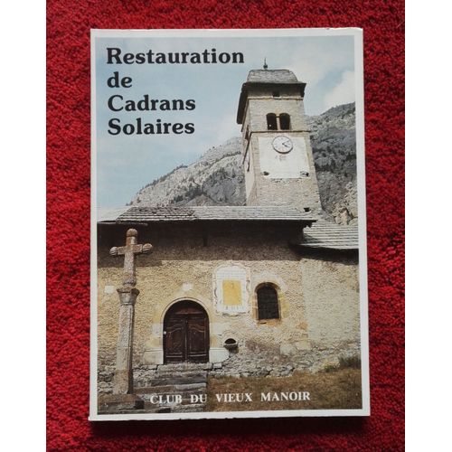 Les Cahiers Médiévaux N° 25 : Restauration De Cadrans Solaires 1987 Club Du Vieux Manoir