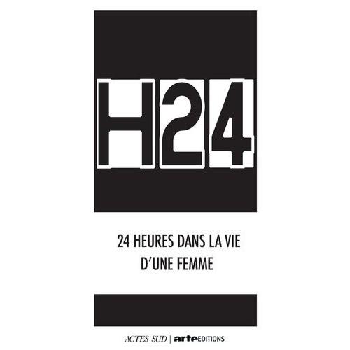 H24 - 24 Heures Dans La Vie D'une Femme