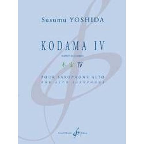 Kodama Iv (Esprit De L'arbre) Pour Saxophone Alto