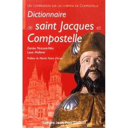 Dictionnaire De Saint Jacques Et Compostelle