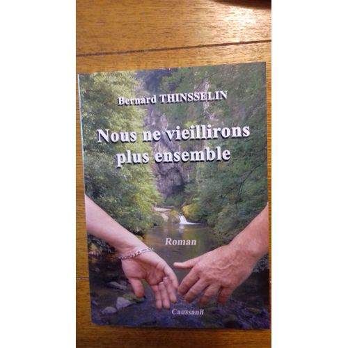 Nous Ne Vieillerons Plus Ensemble