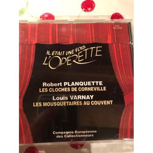 Cd Il Était Une Fois L'opérette Robert Planquette Les Cloches De Corneville Louis Varney Les Mousquetaires Au Couvent