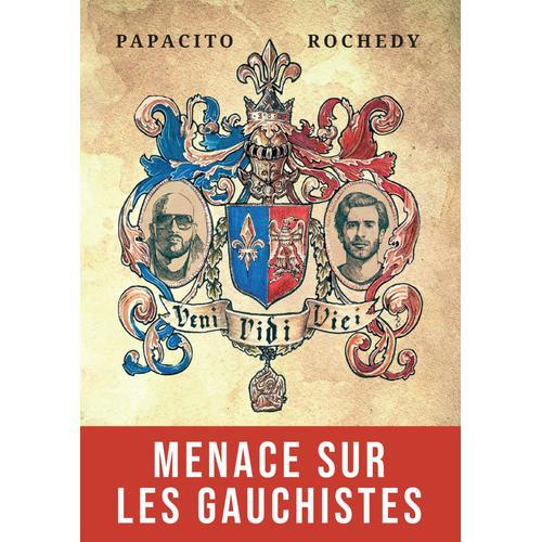 Veni Vidi Vici | Papacito-Rochedy | Menace Sur Les Gauchistes