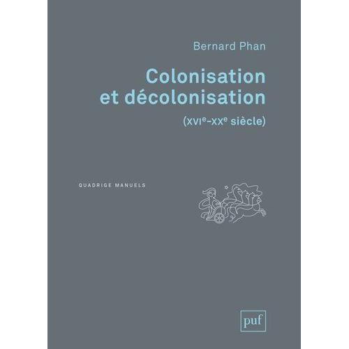 Colonisation Et Décolonisation (Xvie-Xxe Siècle)