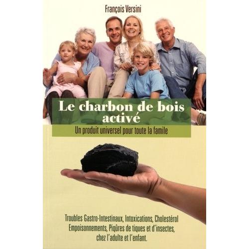 Le Charbon De Bois Activé - Un Produit Universel Pour Toute La Famille