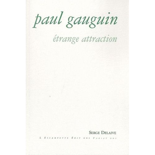 Paul Gauguin - Etrange Attraction