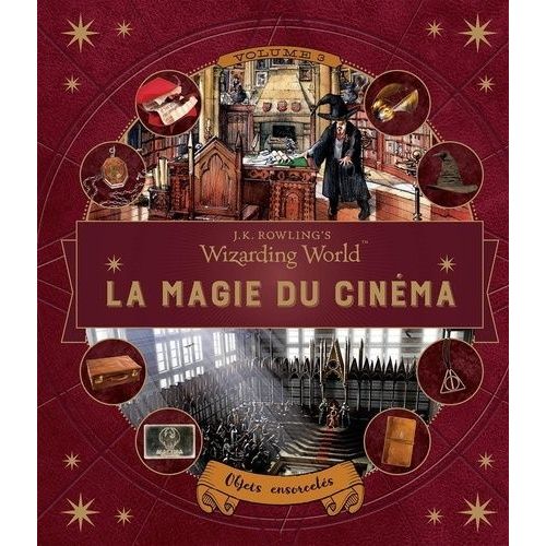 J.K. Rowling's Wizarding World : La Magie Du Cinéma - Tome 3, Objets Ensorcelés