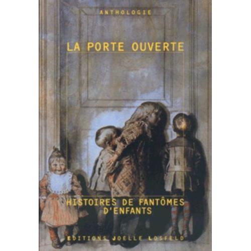 La Porte Ouverte - Histoires De Fantômes D'enfants