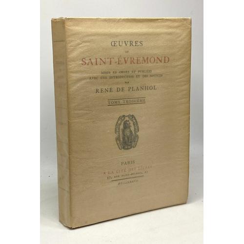 Oeuvres De Saint-Evremon - Mises En Ordre Et Publiées Avec Une Introduction Et Des Notices - Tome Troisieme