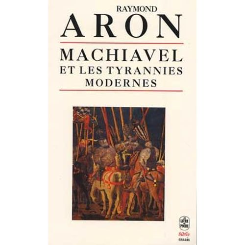 Machiavel Et Les Tyrannies Modernes