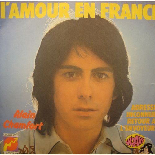 Alain Chamfort L'amour En France/Adresse Inconnue Sp 7"" Fleche Vg++
