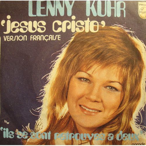 Lenny Kuhr Jesus Cristo/Ils Se Sont Retrouvés À Deux Sp 7"" Philips Vg++