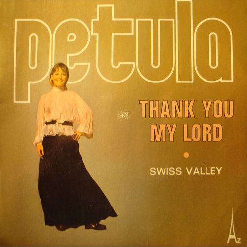 Petula Clark Thank You My Lord/Swiss Valley Sp 7"" 1973 Az Vg++