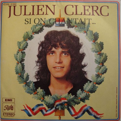 Julien Clerc Si On Chantait/Le Patineur Sp 7"" 1972 Pathé Vg++