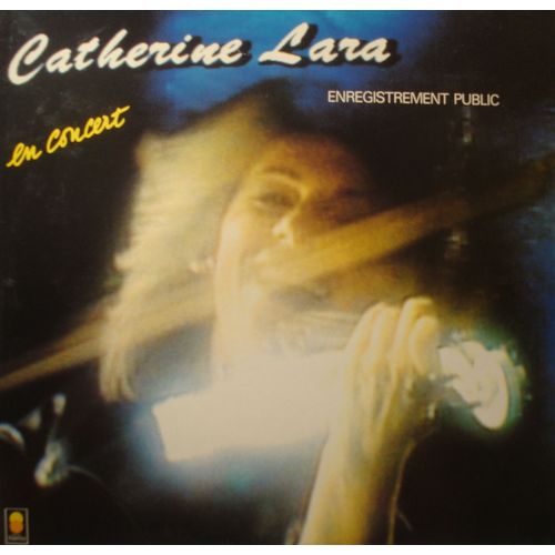 Catherine Lara En Concert Lp 1984 Trema - Famelique/Autonome