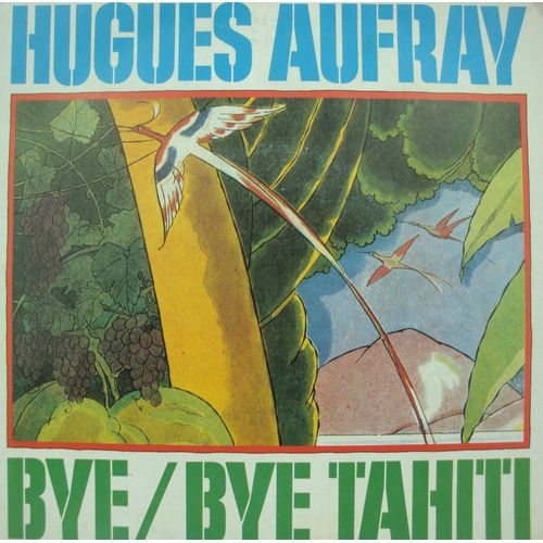 Hugues Aufray Bye Bye Tahiti/Ma Soeur La Pauvresse Sp 1983 Rkm