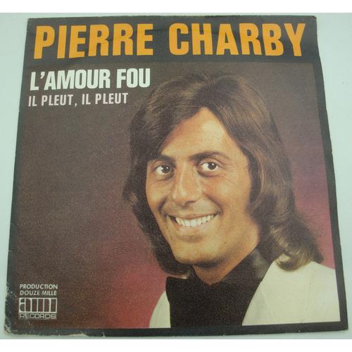 Pierre Charby L'amour Fou/Il Pleut, Il Pleut Sp 7"" 1973 Ami Records