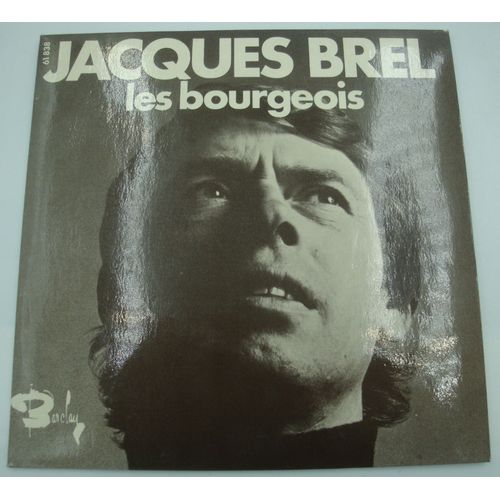 Jacques Brel Les Bourgeois/Bruxelles Sp 7"" 1977 Barclay